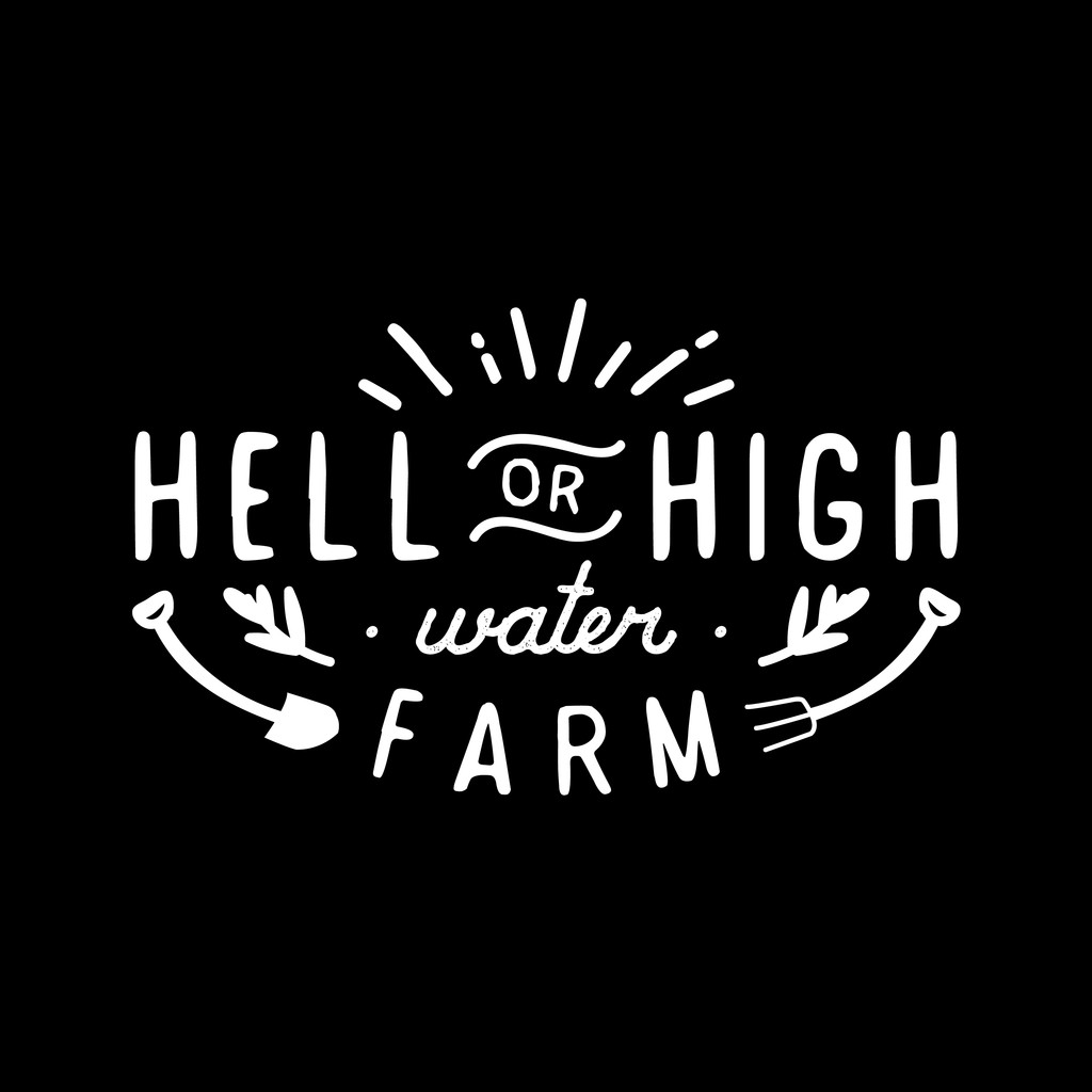 Hell or High Water Farm